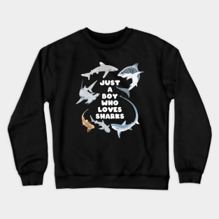 Just a Boy who loves Sharks Crewneck Sweatshirt